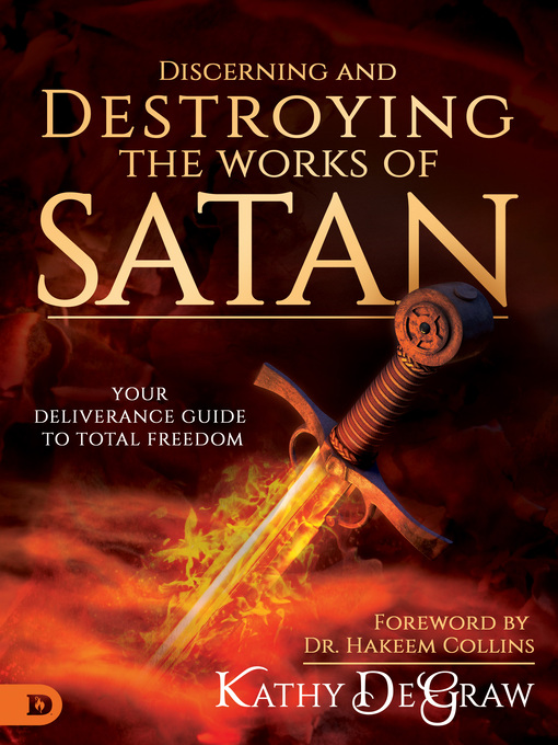 Title details for Discerning and Destroying the Works of Satan by Kathy DeGraw - Wait list